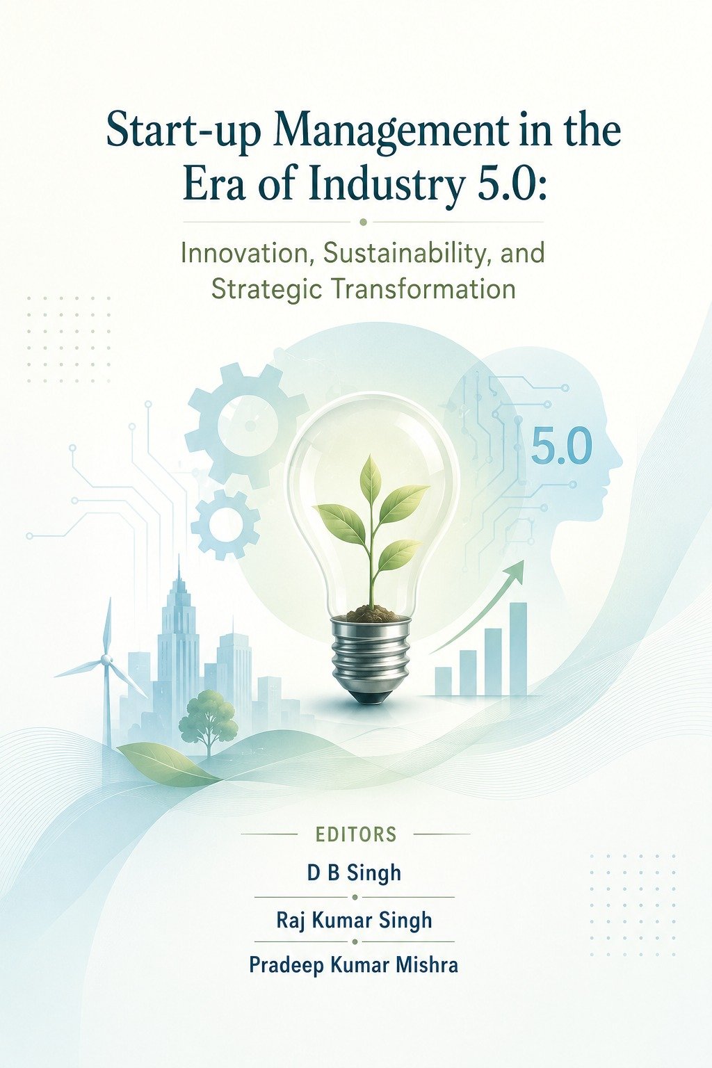 Start-up Management in the Era of Industry 5.0: Innovation, Sustainability, and Strategic Transformation